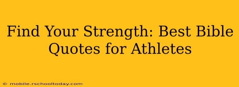 Find Your Strength: Best Bible Quotes for Athletes