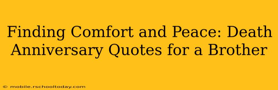 Finding Comfort and Peace: Death Anniversary Quotes for a Brother