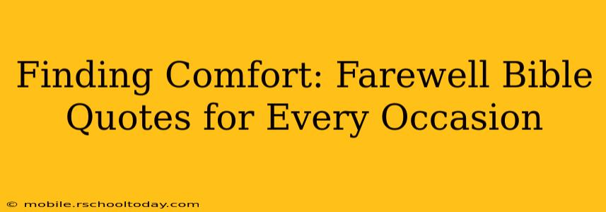 Finding Comfort: Farewell Bible Quotes for Every Occasion