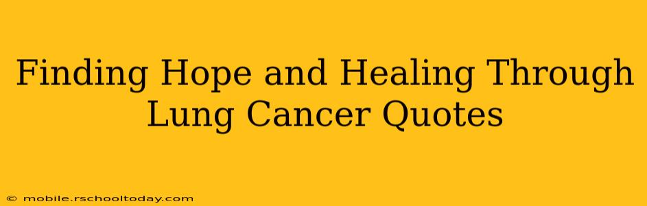 Finding Hope and Healing Through Lung Cancer Quotes