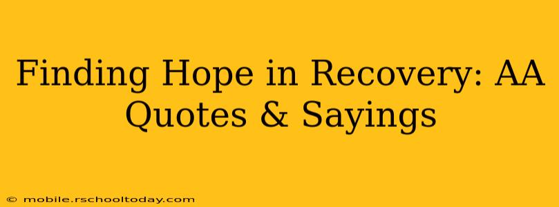 Finding Hope in Recovery: AA Quotes & Sayings