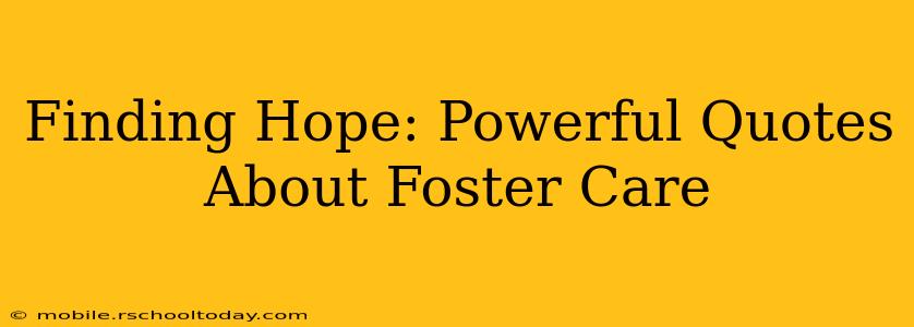 Finding Hope: Powerful Quotes About Foster Care