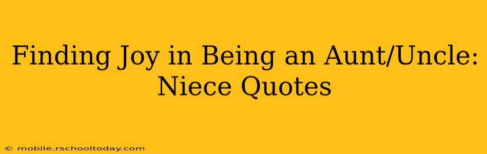 Finding Joy in Being an Aunt/Uncle: Niece Quotes