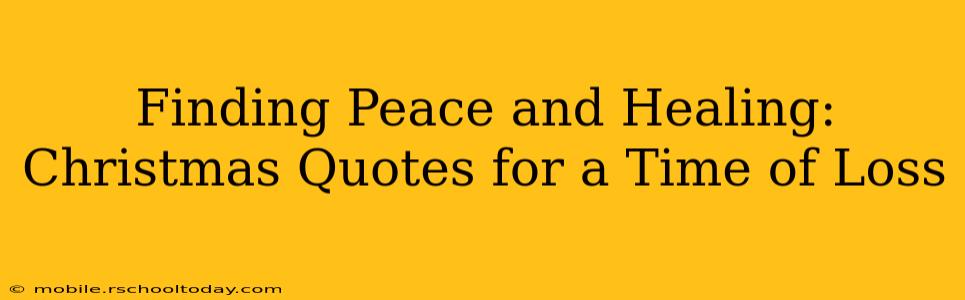 Finding Peace and Healing: Christmas Quotes for a Time of Loss