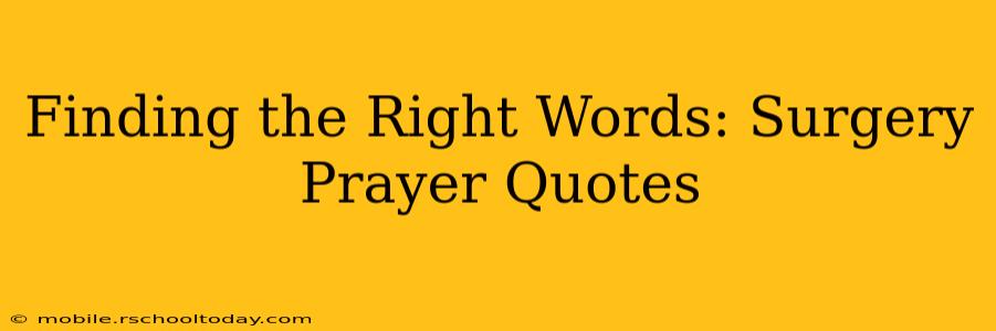 Finding the Right Words: Surgery Prayer Quotes