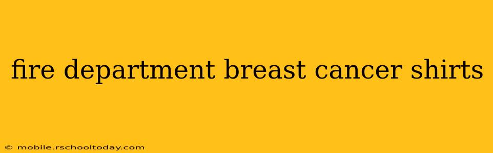 fire department breast cancer shirts