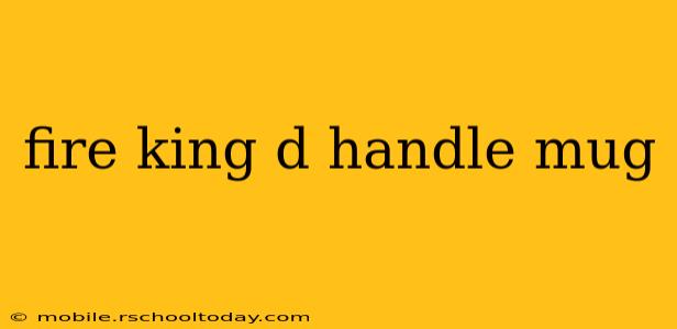 fire king d handle mug