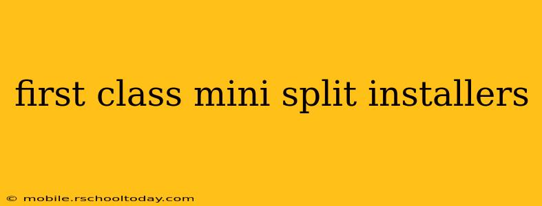 first class mini split installers