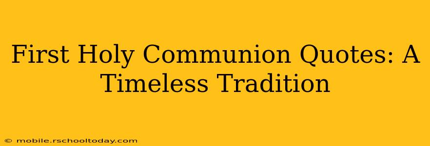 First Holy Communion Quotes: A Timeless Tradition