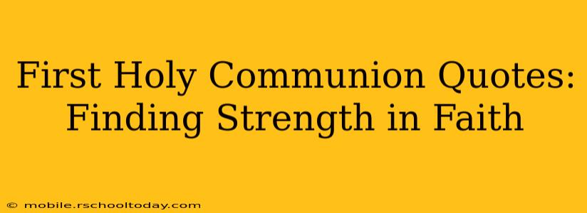 First Holy Communion Quotes: Finding Strength in Faith