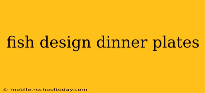 fish design dinner plates