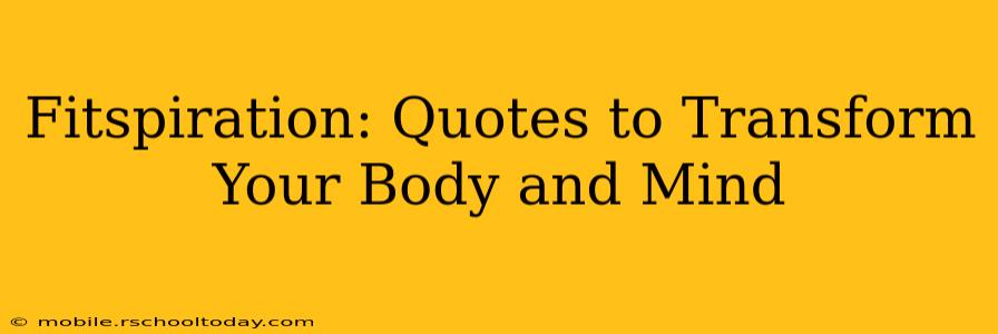Fitspiration: Quotes to Transform Your Body and Mind