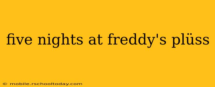 five nights at freddy's plüss