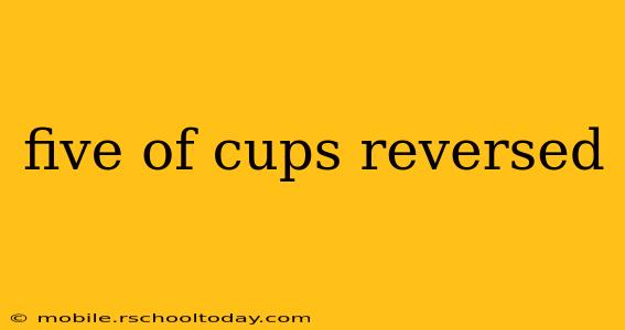five of cups reversed