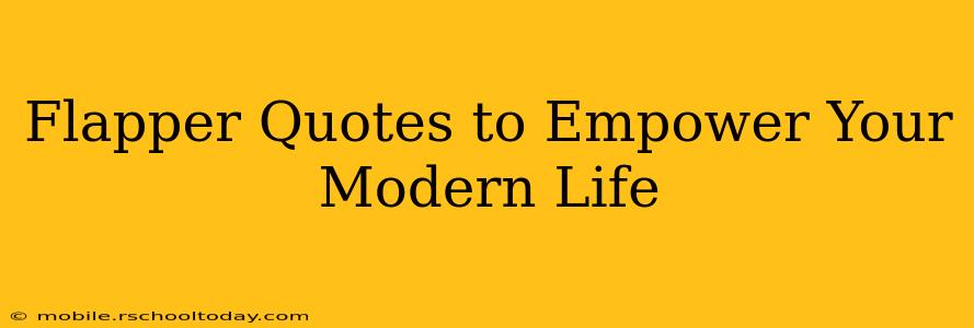 Flapper Quotes to Empower Your Modern Life