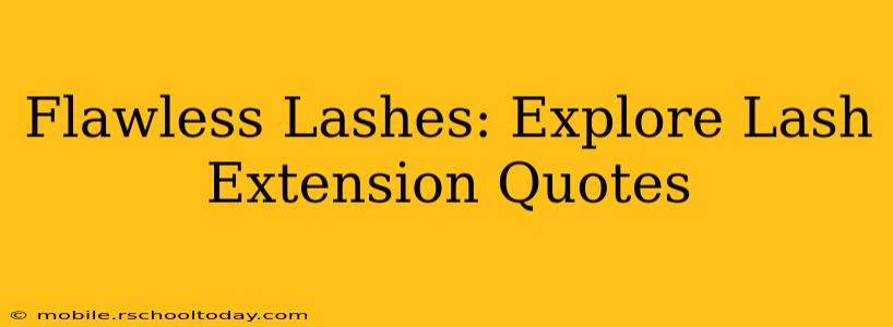 Flawless Lashes: Explore Lash Extension Quotes