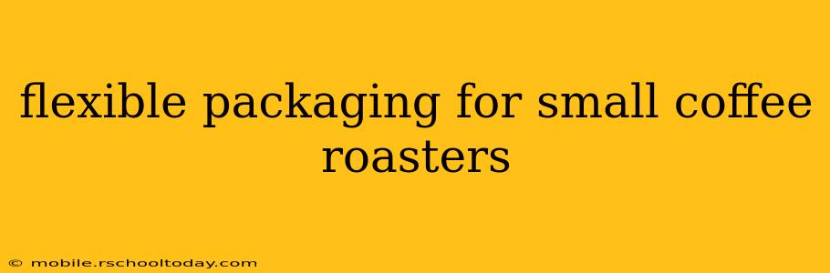 flexible packaging for small coffee roasters