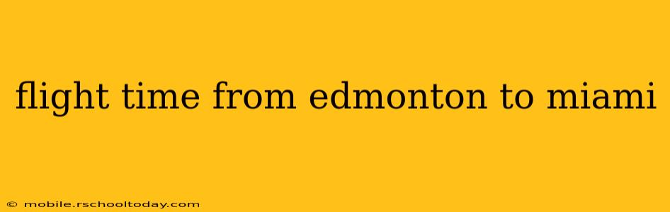 flight time from edmonton to miami