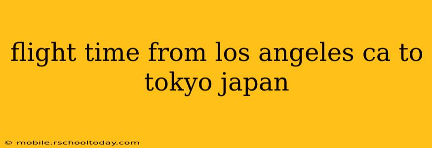 flight time from los angeles ca to tokyo japan