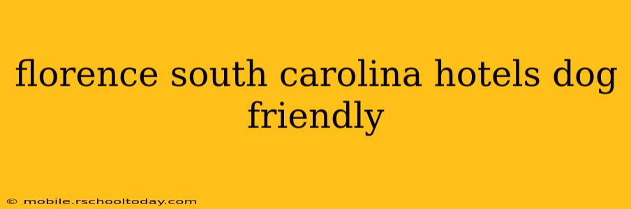 florence south carolina hotels dog friendly