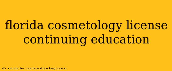 florida cosmetology license continuing education