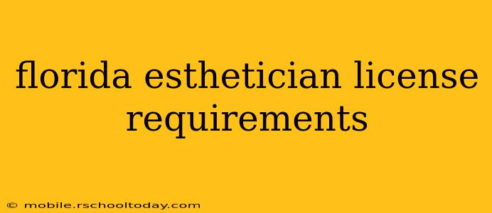 florida esthetician license requirements