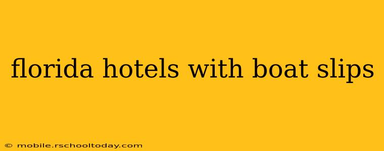 florida hotels with boat slips