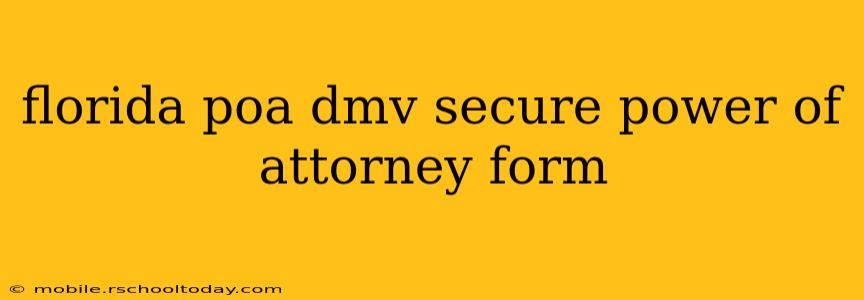 florida poa dmv secure power of attorney form