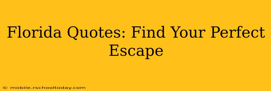 Florida Quotes: Find Your Perfect Escape
