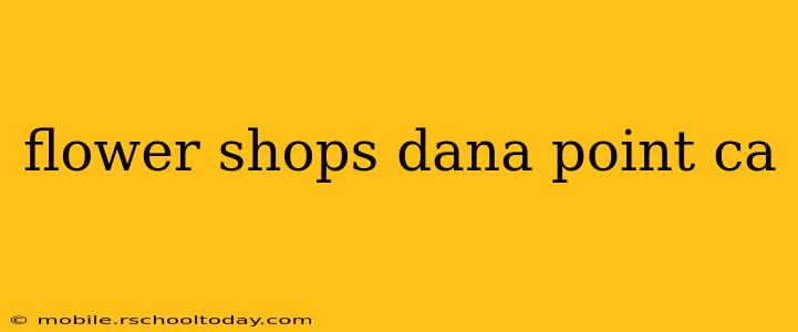 flower shops dana point ca