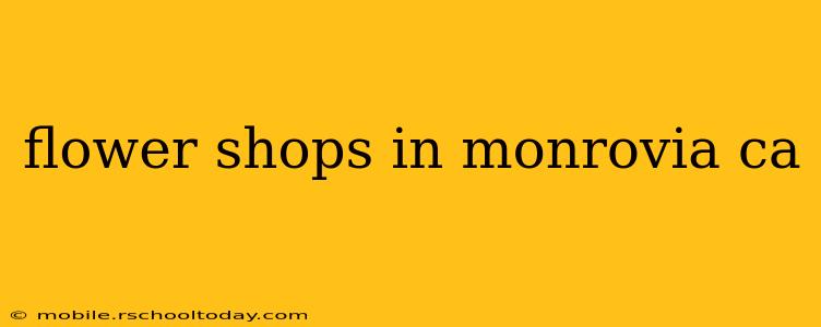 flower shops in monrovia ca