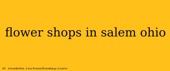 flower shops in salem ohio