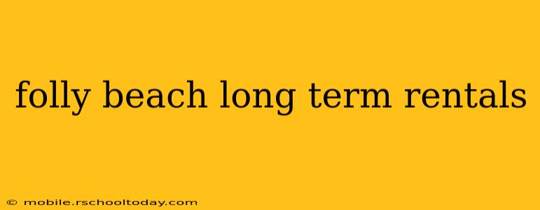 folly beach long term rentals