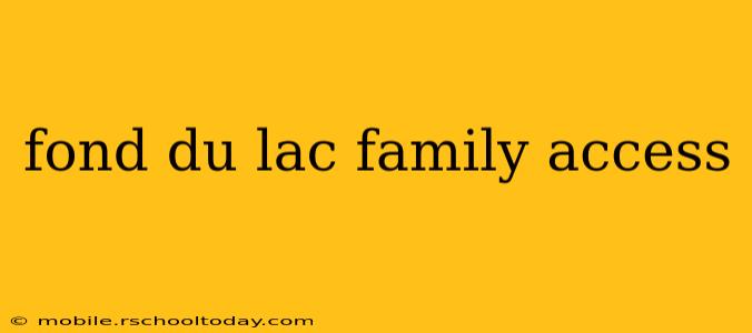 fond du lac family access