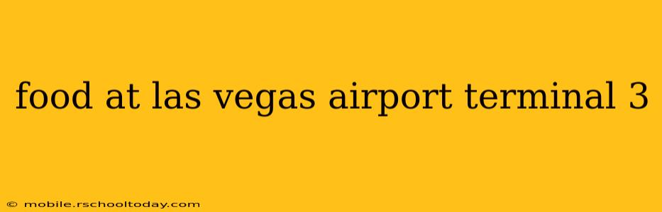 food at las vegas airport terminal 3