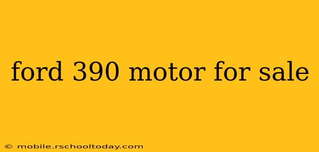 ford 390 motor for sale