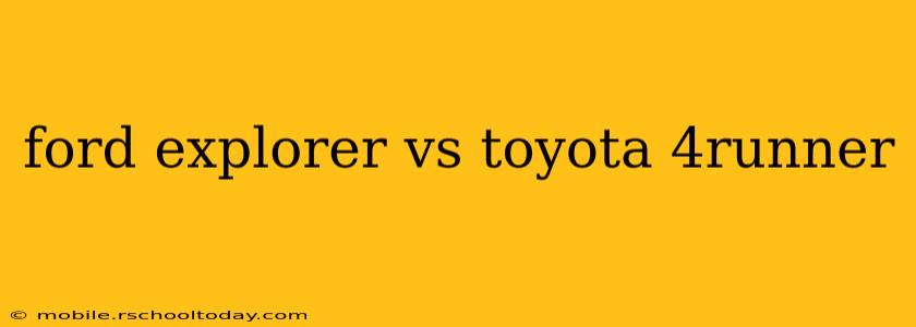 ford explorer vs toyota 4runner