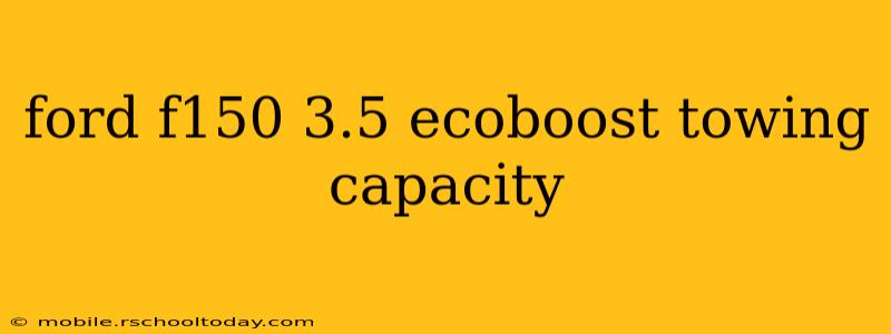 ford f150 3.5 ecoboost towing capacity