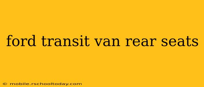 ford transit van rear seats