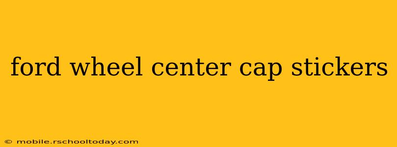 ford wheel center cap stickers