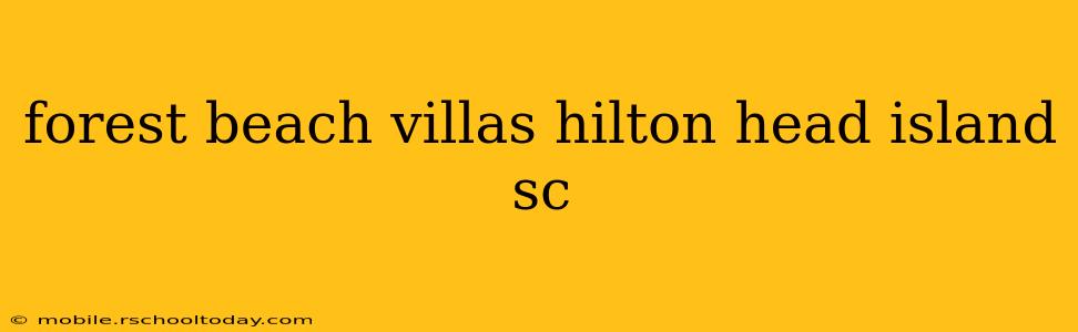 forest beach villas hilton head island sc