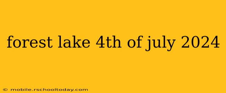 forest lake 4th of july 2024