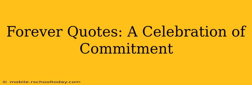 Forever Quotes: A Celebration of Commitment