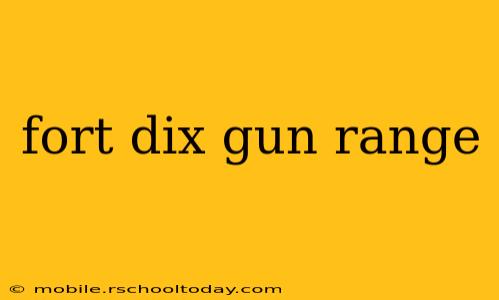fort dix gun range
