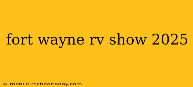 fort wayne rv show 2025