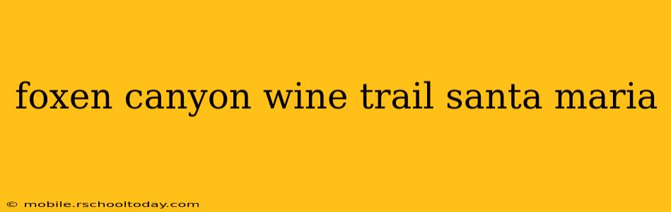 foxen canyon wine trail santa maria
