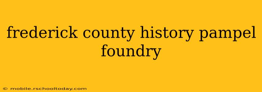 frederick county history pampel foundry