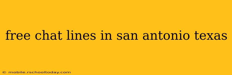 free chat lines in san antonio texas