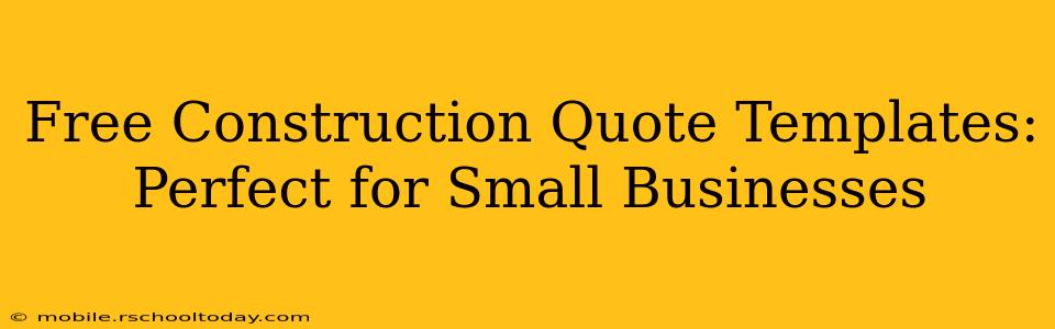 Free Construction Quote Templates: Perfect for Small Businesses