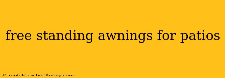 free standing awnings for patios